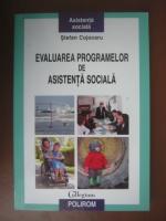 Stefan Cojocaru - Evaluarea programelor de asistenta sociala (editura Polirom, 2010)