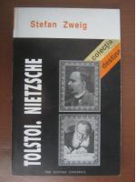 Stefan Zweig - Tolstoi. Nietzsche