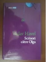 Vaclav Havel - Scrisori catre Olga 