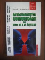 Vera F. Birkenbihl - Antrenamentul comunicarii sau arta de a ne intelege
