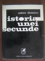 Adrian Paunescu - Istoria unei secunde