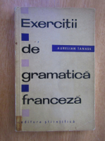 Aurelian Tanase - Exercitii de gramatica franceza