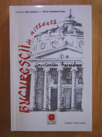 Anticariat: Constantin Bacalbasa - Bucurestii de altadata (volumul 1)
