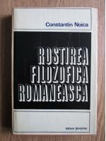 Anticariat: Constantin Noica - Rostirea filozofica romaneasca