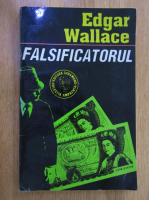 Anticariat: Edgar Wallace - Falsificatorul