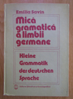 Anticariat: Emilia Savin - Mica gramatica a limbii germane