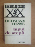 Anticariat: Hermann Hesse - Lupul de stepa
