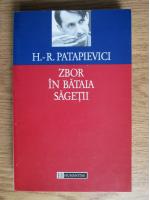 Horia Roman Patapievici - Zbor in bataia sagetii