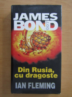 Ian Fleming - Din Rusia , cu dragoste (seria James Bond)
