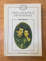 Anticariat: Ioan Scurtu - Criza dinastica din Romania