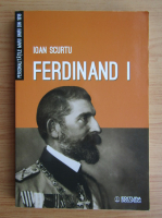 Ioan Scurtu - Regele Ferdinand