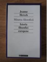 Anticariat: Jeanne Hersch - Mirarea filozofica. Istoria filozofiei europene