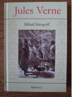 Jules Verne - Mihail Strogoff