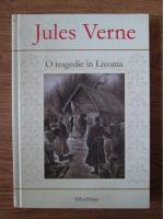 Anticariat: Jules Verne - O tragedie in Livonia