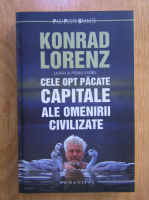 Anticariat: Konrad Lorenz - Cele opt pacate capitale ale omenirii civilizate