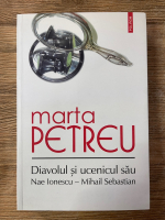 Anticariat: Marta Petreu - Diavolul si ucenicul sau. Nae Ionescu, Mihail Sebastian