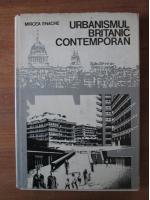 Mircea Enache - Urbanismul britanic contemporan