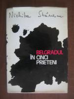 Anticariat: Nichita Stanescu - Belgradul in cinci prieteni