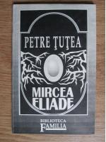 Petre Tutea - Mircea Eliade