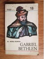 Petru Bunta - Gabriel Bethlen