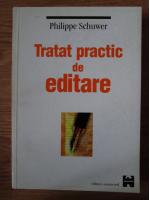 Philippe Schuwer - Tratat practic de editare