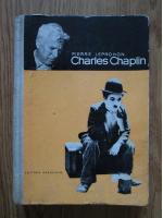 Anticariat: Pierre Leprohon - Charles Chaplin