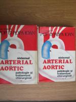 Pop D. Popa Ioan - Sistemul arterial aortic. Patologie si tratament chirurgical (2 volume)