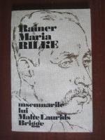 Rainer Maria Rilke - Insemnarile lui Malte Laurids Brigge
