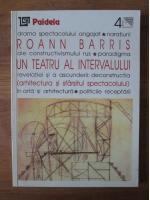 Roann Barris - Un teatru al intervalului (arhitectura si sfarsitul spectacolului)
