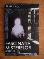 Silvia Cinca - Fascinatia misterelor