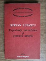 Anticariat: Stefan Lupascu - Experienta microfizica si gandirea umana