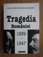 Tragedia Romaniei 1939-1947