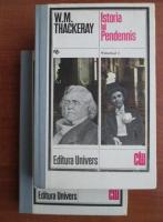 William Thackeray - Istoria lui Pendennis (2 volume)