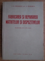 A. Feodorov - Fabricarea si repararea matritelor si dispozitivelor