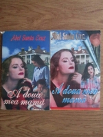 Abel Santa Cruz - A doua mea mama (2 volume)