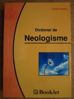 Aurelia Nedelcu - Dictionar de neologisme