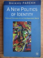 Bhikhu Parekh - A new politics of identity