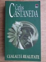 Carlos Castaneda - Cealalta realitate