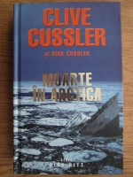 Clive Cussler - Moartea in Arctica