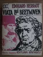 Anticariat: Edouard Herriot - Viata lui Beethoven