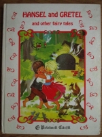 Anticariat: Fratii Grimm, Hans Christian Andersen - Hansel and Gretel and other fairy tales