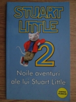 Laura Hunt - Stuart Little 2. Noile aventuri ale lui Stuart Little