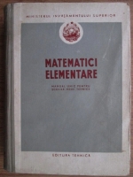 Matematici elementare. Manual unic pentru scolile medii tehnice