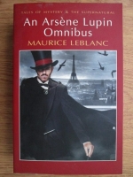 Maurice Leblanc - An Arsene Lupin omnibus