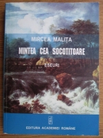 Mircea Malita - Mintea cea socotitoare. Eseuri