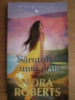 Nora Roberts - Sarutul unui print
