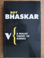Roy Bhaskar - A realist theory of science