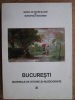Bucuresti. Materiale de istorie si muzeografie