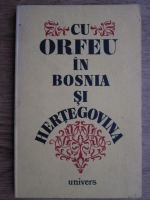 Cu Orfeu in Bosnia si Hertegovina