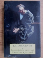 Dostoievski - Insemnari din subterana. Eternul sot. Jucatorul